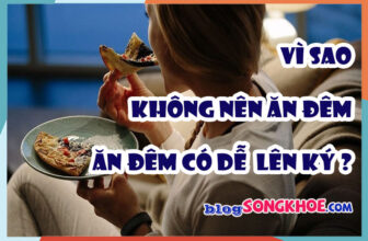 Tại sao không nên ăn đêm? 7 lý do khiến cơ thể mệt mỏi và dễ tăng cân